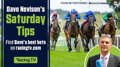 dave nevison|Dave Nevison: My top horse racing tips for Saturday.